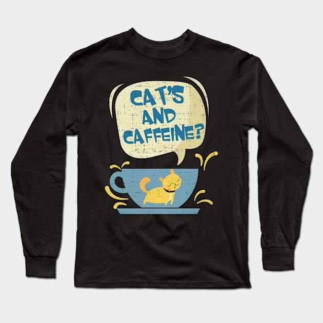 cat's and caffeine 2 Long Sleeve T-Shirt by jltsales